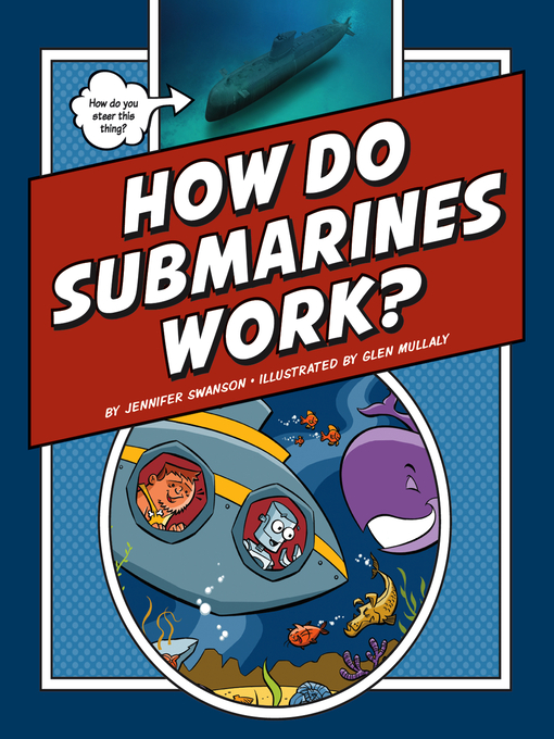 Title details for How Do Submarines Work? by Jennifer Swanson - Available